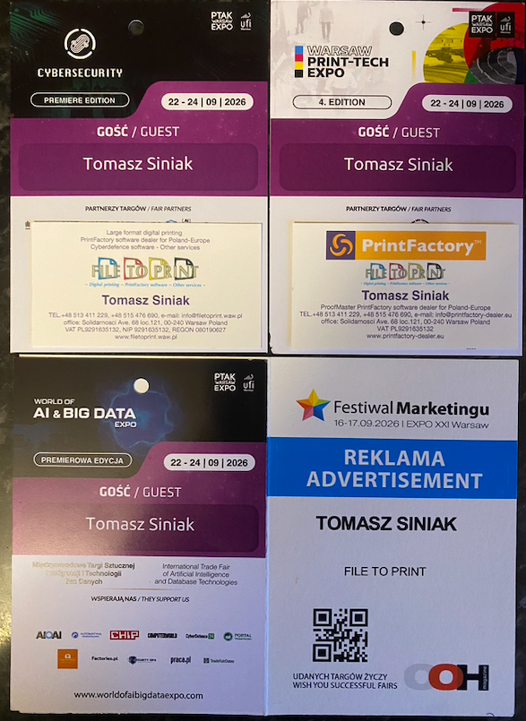 21 September 2026 Tomasz Siniak's FILE TO PRINT PrintFactory dealer identifiers to Cybersecurity Expo, AI Big Data Expo, Print-Tech Expo 2026 fairs and Marketing Festiwal 2026. Copyright by Ptak Warsaw Expo, all brands on the photo and Tomasz Siniak FILE TO PRINT