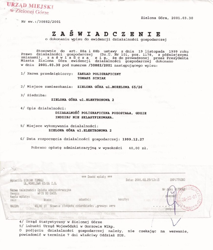 30-03-2001 Tomasz Siniak's first original registration certificate under no. 30882/2001 into a polish register of enterpreneurs (currently named as a CEIDG), issued by the Zielona Gora City Town Hall in Zielona Gora of Poland, Lubusz voivodeship. The first activity was started in 27-12-1999. FILE TO PRINT Tomasz Siniak Warsaw Poland
