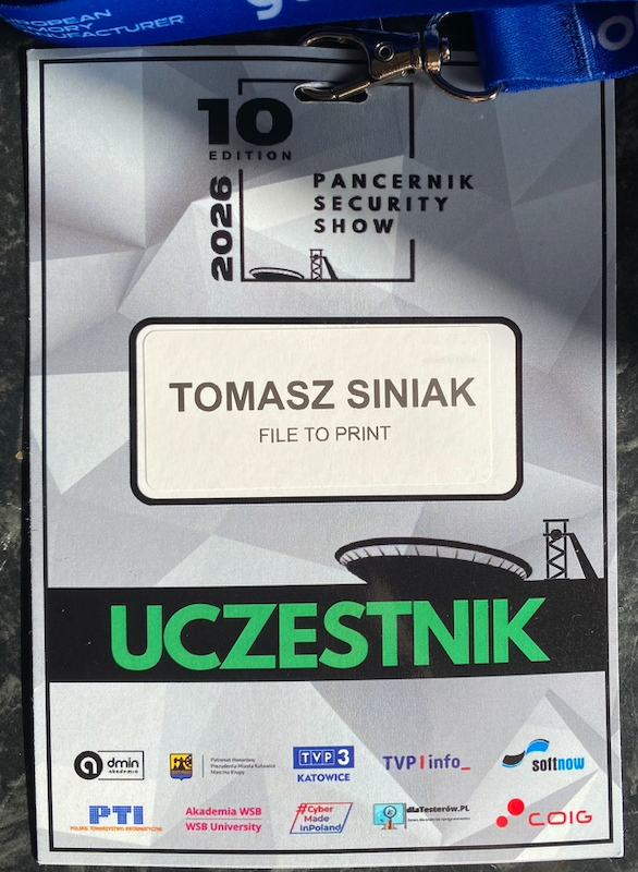 Tomasz Siniak's FILE TO PRINT Pancernik Security Show 2026 identifier. Copyright by Pancernik IT, all brands on the photo and Tomasz Siniak FILE TO PRINT Warsaw Poland